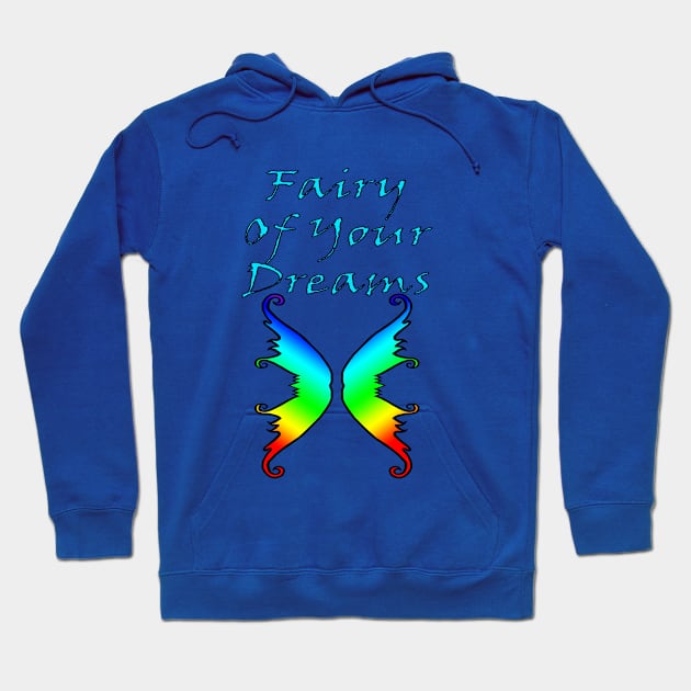 Fairy Of Your Dreams Rainbow Hoodie by BlakCircleGirl